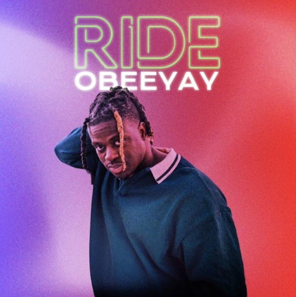 Obeeyay Wants You To “Ride” With Him